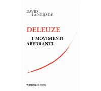 Deleuze. I movimenti aberranti