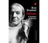 Deleuze. Il desiderio di divenire