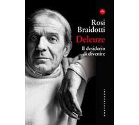 Deleuze. Il desiderio di divenire