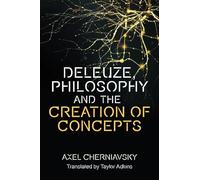 Deleuze, Philosophy and the Creation of Concepts