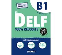 DELF. 100% Reussite. Niveau B1. Per Le Scuole Superiori - - 2021