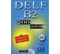 DELF B2: 200 activités. Livre + corrigés + CD audio