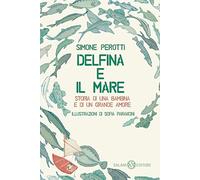 Delfina e il mare. Storia di una bambina e di un grande amore