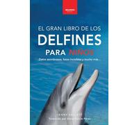 Delfines El Gran Libro de los Delfines para Niños: 100+ datos sorprendentes, fotos, curiosidades ¡y mucho más!: 5