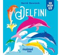 Delfini. Sorprendenti pop up. Ediz. a colori