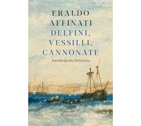Delfini, vessilli, cannonate. Autobiografia letteraria