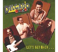 Delgado Brothers - Let S Get Back