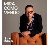 Delgado, Issac - Mira Como Vengo