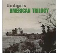 Delgados, the - American Trilogy