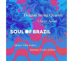 Delgani String Quartet; Clarice Assad - Soul of Brazil
