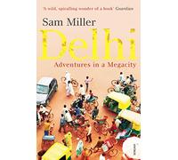Delhi: Adventures in a Megacity [Lingua Inglese]