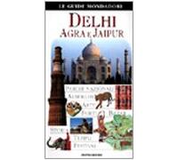 Delhi, Agra, Jaipur. Ediz. illustrata