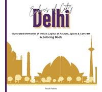 Delhi: Echoes of City: Illustrated Memories of India’s Capital of Palaces, Spices & Contrast - A Coloring Book