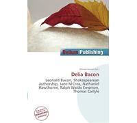 Delia Bacon: Leonard Bacon, Shakespearean authorship, Jane M'Crea, Nathaniel Hawthorne, Ralph Waldo Emerson, Thomas Carlyle