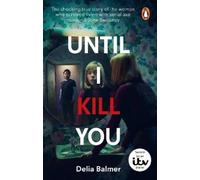 Delia Balmer Until I Kill You (Tascabile)