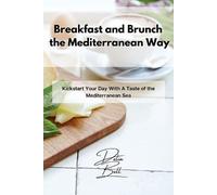Delia Bell Breakfast and Brunch the Mediterranean Way (Tascabile)