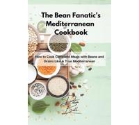 Delia Bell The Bean Fanatic's Mediterranean Cookbook (Tascabile)
