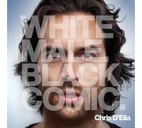 D'Elia, Chris - White Male. Black Comic.