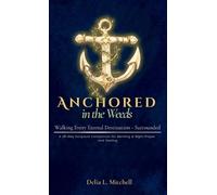 Delia L Mitchell Anchored in the Weeds (Copertina rigida)