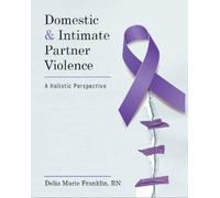 Delia Marie Franklin Domestic and Intimate Partner Violence (Tascabile)