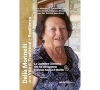 Delia Morinelli: una Vita di tradizioni e resilienza. La Cuciniera Cilentana che ha conquistato i coniugi Keys e il mondo