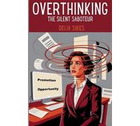 Delia Sikes Overthinking - The Silent Saboteur (Tascabile)