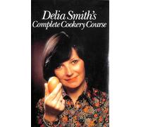 Delia Smith's Complete Cookery Course