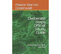 Deliberate Steps Official Study Guide: Deepening Your Walk with God