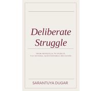 Deliberate Struggle: From Mongolia to Dublin, via Several Questionable Decisions