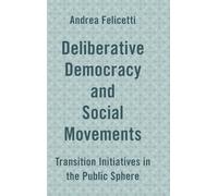 Deliberative Democracy and Social Movements (Copertina rigida)