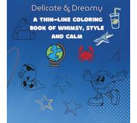 Delicate & Dreamy: A Thin-Line Coloring Book of Whimsy, Style, and Calm