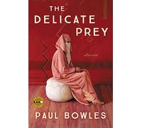 Paul Bowles The Delicate Prey (Tascabile) Art of the Story