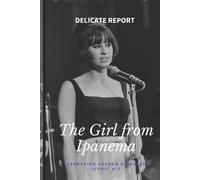 Delicate Report The Girl from Ipanema (Tascabile)