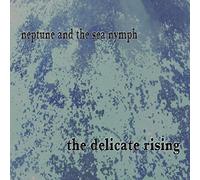 Delicate Rising - Neptune & The Sea Nymph