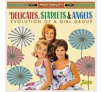 Evolution of a Girl Group (The Delicates, The Starlets & The Angels)