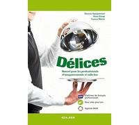 Delices. . Manuel pour les professionnels d'oenogastronomie et salle-bar. Per le Scuole superiori. Con e-book