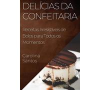 Delícias da Confeitaria: Receitas Irresistíveis de Bolos para Todos os Mom...