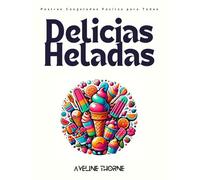 Delicias Heladas: Postres Congelados Fáciles para Todos