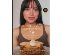 Delicias Saludables: 50 Postres Sanos y Sabrosos
