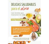 Delicias saludables para el alma: Las recetas que marcaron mi vida