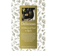 Delicioso: A History of Food in Spain