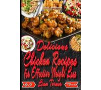 Delicious Chicken Recipes for Effective Weight Loss: 60 Low-Calorie High-Protein Chicken Dishes to help you Slim Down with photos