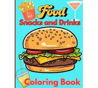 Delicious Delights: A Food, Drinks & Snacks Coloring Book for Relaxation and Stress Relief"