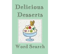 Delicious Desserts Word Search: Whisked Away in a World of Treats | 6x9, 110 pages | 50+ puzzles