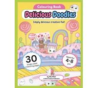 Delicious Doodles: Sweet and simply yummy fun colouring book for both kids and adults