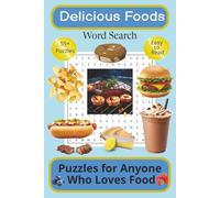 Delicious Foods Word Search Book: Word Search Puzzles with Easy to Read Words about Foods, Drinks, Desserts and More | 6x9 Inches | 112 Pages | 672 ... Mouthwatering Foods, Brain Challenging Fun