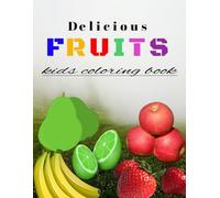 delicious fruits - kids coloring book