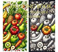 Delicious Fruits & Veggies: A Coloring Adventure: A Fun and Relaxing Coloring Book for All Ages