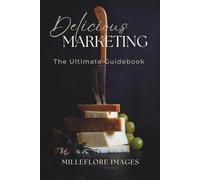 Delicious Marketing: The Ultimate Guidebook