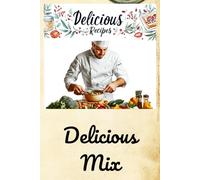 Delicious Mix: Cooking without a script
